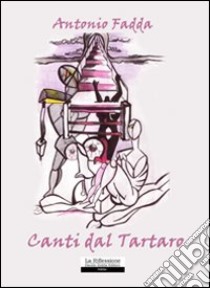 Canti dal tartaro libro di Fadda Antonio