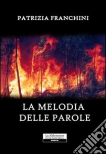 La melodia delle parole libro di Franchini Patrizia