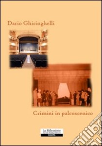 Crimini in palcoscenico libro di Ghiringhelli Dario