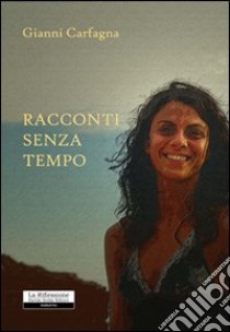 Racconti senza tempo libro di Carfagna Gianni