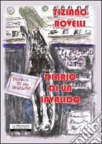 Diario di un invalido libro di Rovelli Tiziano