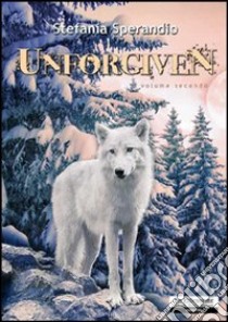 Unforgiven libro di Sperandio Stefania