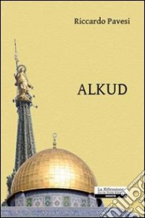 Alkud libro di Pavesi Riccardo