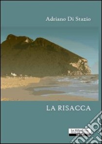 La risacca libro di Di Stazio Adriano