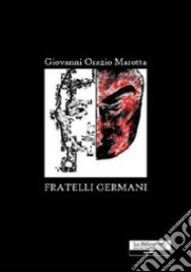 Fratelli germani libro di Marotta Giovanni O.