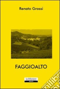 Faggioalto libro di Grossi Renato