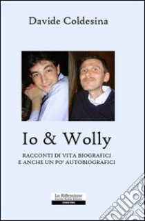 Io e Wolly libro di Coldesina Davide