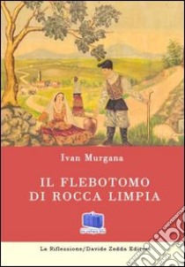 Il flebotomo di Rocca Limpia libro di Murgana Ivan