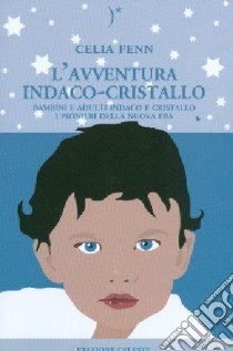 Bambini indaco & cristallo libro di Fenn Celia