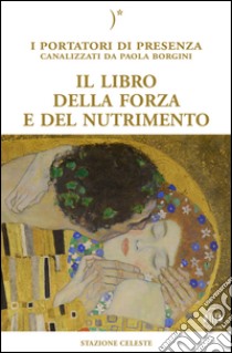 Il libro della forza e del nutrimento libro di Borgini Paola; Abbondanza P. (cur.)