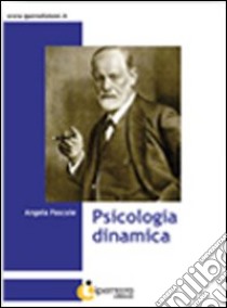 Psicologia dinamica libro di Pascale Angela