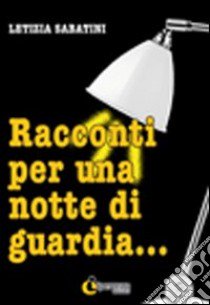 Racconti per una notte di giardia libro di Sabatini Letizia