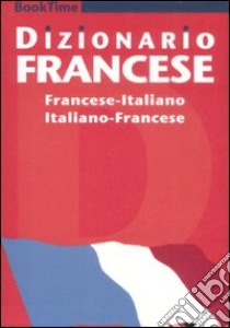 Dizionario francese. Francese-italiano, italiano-francese. Ediz. bilingue libro