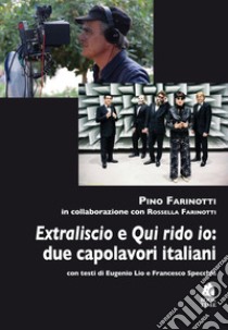 «Extraliscio» e «Qui rido io»: due capolavori italiani libro di Farinotti Pino; Farinotti Rossella