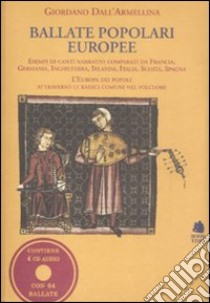 Ballate popolari europee. Con 4 CD Audio libro di Dall'Armellina Giordano