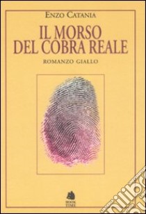 Il morso del cobra reale libro di Catania Enzo