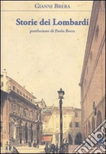 Storie dei lombardi libro di Brera Gianni