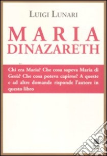 Maria di Nazareth libro di Lunari Luigi