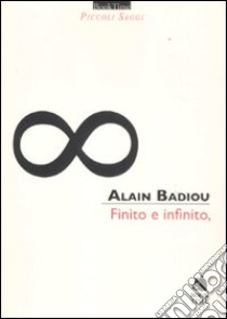 Finito e infinito libro di Badiou Alain