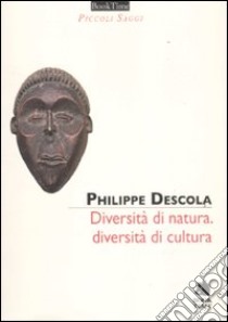 Diversità di natura, diversità di cultura libro di Descola Philippe