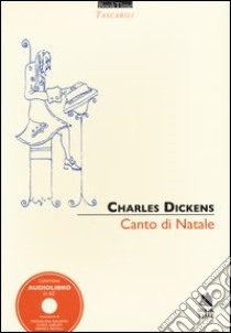 Canto di Natale in prosa ovvero Storie di fantasmi per Natale letto da Daniele Restelli, M. Balsamo, Guido Garlati. Con CD Audio libro di Dickens Charles; Graffi M. (cur.)