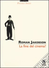 La fine del cinema? libro di Jakobson Roman; Tuscano F. (cur.)