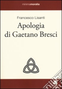 Apologia di Gaetano Bresci libro di Lisanti Francesco