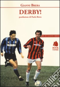 Derby! libro di Brera Gianni