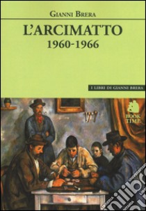 L'arcimatto (1960-1966) libro di Brera Gianni