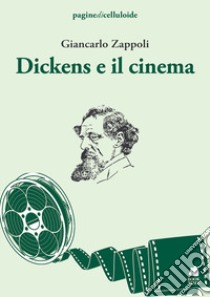 Dickens e il cinema libro di Zappoli Giancarlo
