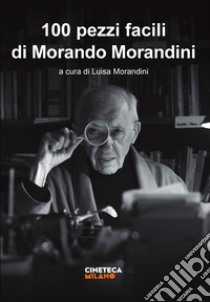 100 pezzi facili di Morando Morandini libro di Morandini L. (cur.)