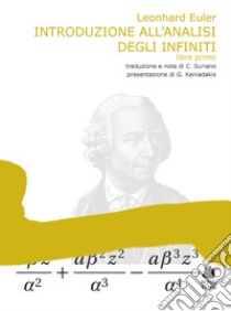 Introduzione all'analisi degli infiniti. Vol. 1 libro di Eulero; Suriano C. (cur.)