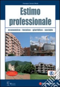 Estimo professionale. Economico, tecnico, giuridico, sociale libro di Carraro Moda Giuseppe