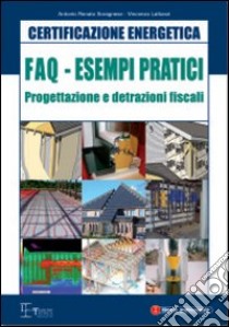 Faq. Esempi pratici. Progettazione e detrazioni fiscali libro di Lattanzi Vincenzo - Soragnese Antonio R.