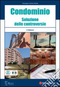 Condominio. Soluzione delle controversie. Con CD-ROM libro di Carraro Moda Giuseppe