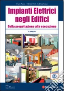 Impianti elettrici negli edifici. Dalla progettazione alla esecuzione libro di Russo Orazio - Piroli Fabrizio - Russo Gabriele