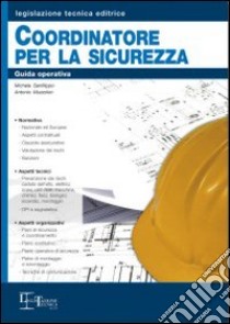 Coordinatore per la sicurezza libro di Sanfilippo Michele - Muzzolon Antonio