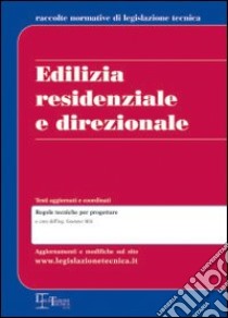 Edilizia residenziale e direzionale. Regole tecniche per progettare libro