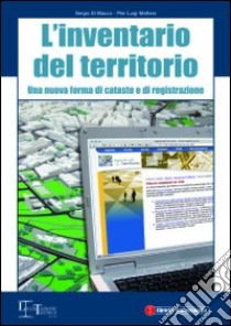 L'inventario del territorio. Una nuova forma di catasto e di registrazione libro di Di Macco Sergio; Mattera Pier Luigi