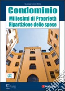 Condominio. Millesimi di proprietà. Ripartizione delle spese libro di Carraro Moda Giuseppe