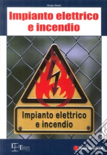 Impianto elettrico e incendio libro di Sisani Sergio