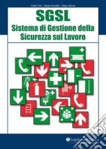 SGSL Sistema di gestione della sicurezza sul lavoro libro di Foti Paolo; Pandolfi Filippo; Annesi Diego