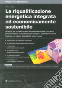 La riqualificazione energetica integrata ed economicamente sostenibile libro di Intorbida Stefano