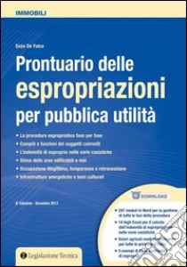 Prontuario delle espropriazioni per pubblica utilità. Con CD-ROM libro di De Falco Enzo