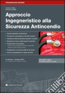 Approccio ingegneristico alla sicurezza antincendio libro di La Malfa Antonio; La Malfa Salvatore