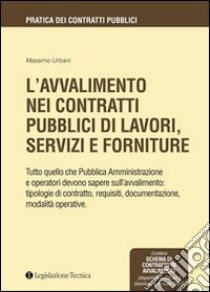 L'avvalimento nei contratti pubblici di lavori, servizi e forniture libro di Urbani Massimo