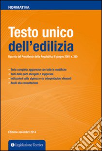 Testo unico dell'edilizia. Decreto del presidente della Repubblica 6 giugno 2001 n. 380 libro