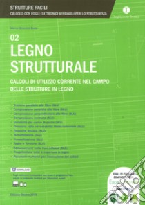 Legno strutturale. Calcoli di utilizzo corrente nel campo delle strutture in legno libro di Boscolo Bielo Marco