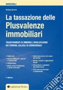 La tassazione delle plusvalenze immobiliari. Trasferimenti di immobili, rivalutazione dei terreni, calcoli di convenienza libro di Baruzzi Stefano