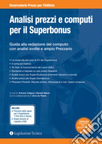 Analisi prezzi e computi per il Superbonus. Guida alla redazione del computo con analisi svolte e ampio prezzario libro di Caligiuri Antonio; Marini Daniele; De Paolis Dino